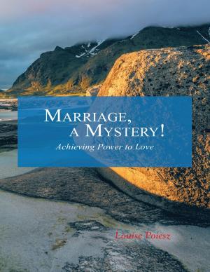 bigCover of the book Marriage, a Mystery!: Achieving Power to Love by 
