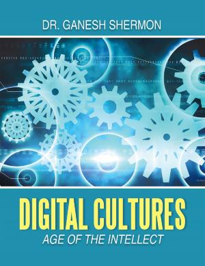 Cover of the book Digital Cultures: Age of the Intellect by Pramod Kandanarachchi, Sampath Dissanayake