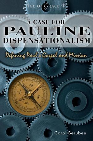 Cover of the book A Case for Pauline Dispensationalism by Susan Anthony-Tolbert