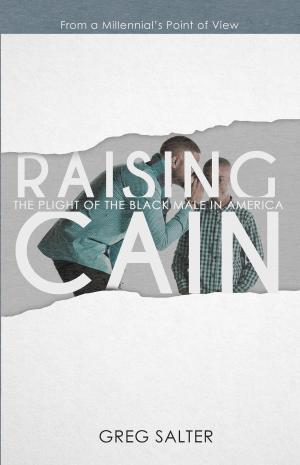 Cover of the book Raising Cain by Dr. Bernard W. Bail, M.D.