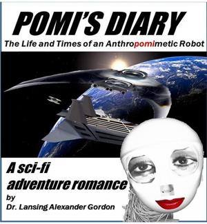Cover of the book Pomi's Diary, The Life and Times of an Anthropomimetic Robot by Seth Asiedu Asante