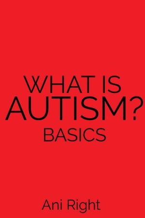 bigCover of the book What Is Autism? Basics by 