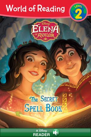 Cover of the book World of Reading: Elena of Avalor: The Secret Spell Book by Disney Book Group, Catherine Hapka