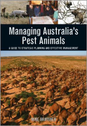 Cover of the book Managing Australia's Pest Animals by David Norton  FLS, Nick Reid