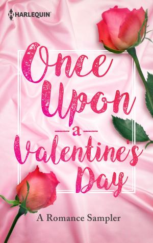 Book cover of Once Upon a Valentine's Day: A Romance Sampler