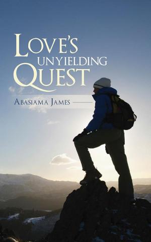 Cover of the book Love's Unyielding Quest by Alda Hanna Epps