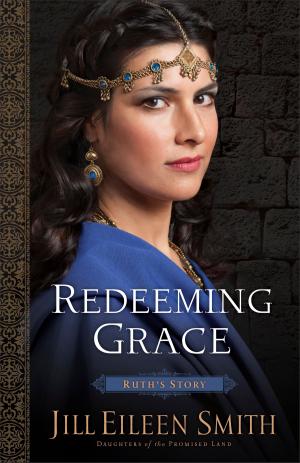Cover of the book Redeeming Grace (Daughters of the Promised Land Book #3) by Tremper III Longman