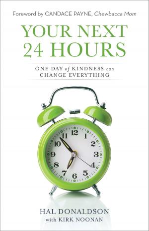 Cover of the book Your Next 24 Hours by Dr. David Clarke, William G. Clarke