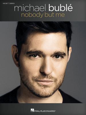Cover of the book Michael Buble - Nobody But Me Songbook by Rick Roberts