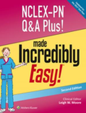 Cover of the book NCLEX-PN Q&A Plus! Made Incredibly Easy! by David T. Tse