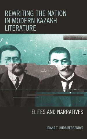 Cover of the book Rewriting the Nation in Modern Kazakh Literature by Tobias Haller