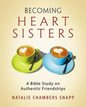 Book cover of Becoming Heart Sisters - Women's Bible Study Participant Workbook