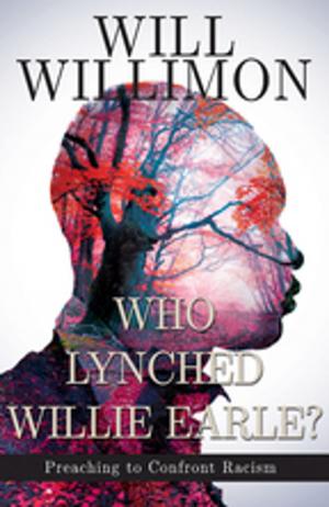 Cover of the book Who Lynched Willie Earle? by David L. Barnhart, Jr., Rebekah Jordon, Alex Joyner, Jill M Johnson