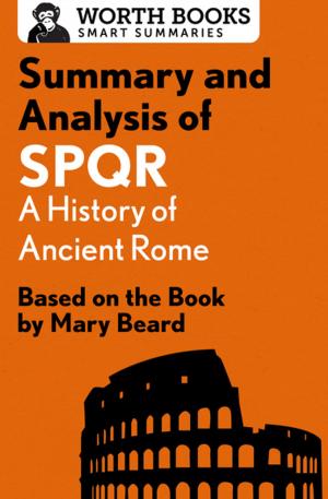Cover of the book Summary and Analysis of SPQR: A History of Ancient Rome by Worth Books