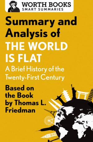 Cover of the book Summary and Analysis of The World Is Flat 3.0: A Brief History of the Twenty-first Century by Worth Books