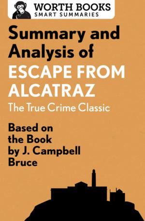 Cover of the book Summary and Analysis of Escape from Alcatraz: The True Crime Classic by Worth Books