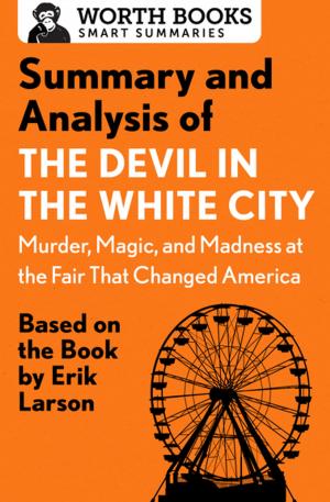 Cover of Summary and Analysis of The Devil in the White City: Murder, Magic, and Madness at the Fair That Changed America