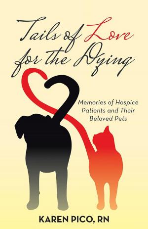 Cover of the book Tails of Love for the Dying by Wendy Pierce