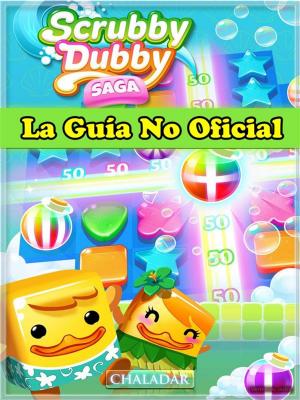 Book cover of Scrubby Dubby Saga La Guía No Oficial
