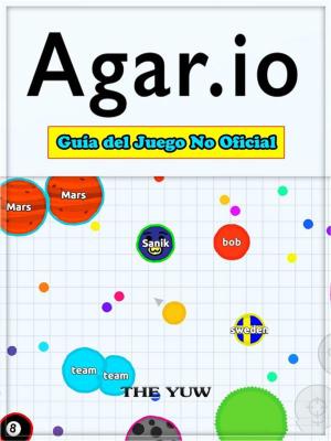 Book cover of Agar.io Guía Del Juego No Oficial
