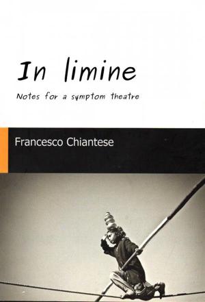 Cover of the book In Limine - Notes For A Symptom Theatre by Peter Fifield