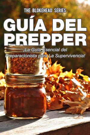 Book cover of Guía del Prepper: ¡La guía esencial del preparacionista para la supervivencia!