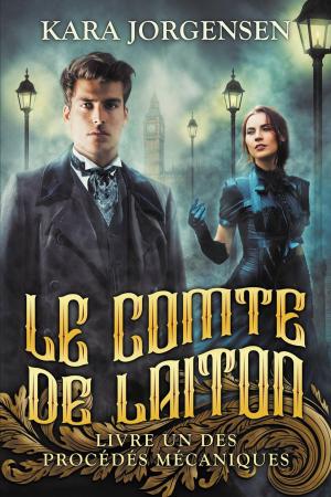 Cover of the book Le Comte de Laiton (Livre Un des Procédés Mécaniques) by D. Michael Martindale
