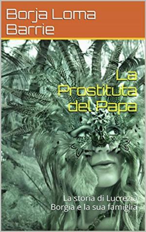 Cover of the book La Prostituta del Papa by Antonio Carlos Mongiardim Gomes Saraiva