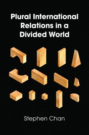 Cover of the book Plural International Relations in a Divided World by Bernard Marr