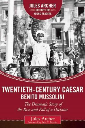 Cover of the book Twentieth-Century Caesar: Benito Mussolini by Sebastian J. Plata