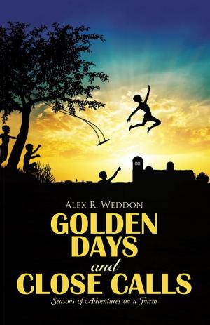 Cover of the book Golden Days and Close Calls by Shurmon Clarke, Deana Williamson