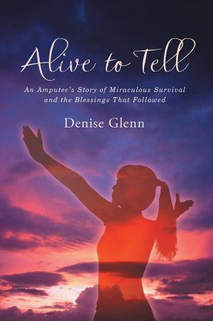 Cover of the book Alive to Tell by Carolyn Neary, Dr. Paul Day
