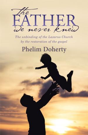 Cover of the book The Father We Never Knew by Kalee Miles