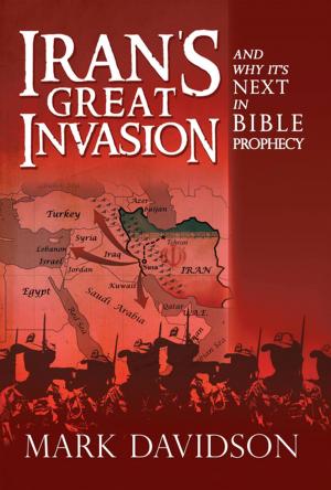Cover of the book Iran’S Great Invasion and Why It’S Next in Bible Prophecy by S. STONE