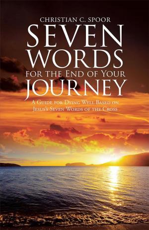 Cover of the book Seven Words for the End of Your Journey by Carlton Lee Arnold