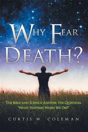 Cover of the book Why Fear Death? by Dr Joyce Dixon Hightower