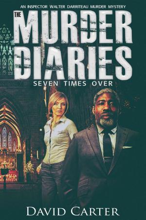 Cover of the book The Murder Diaries - Seven Times Over by A A Gates
