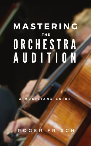 Cover of the book Mastering the Orchestra Audition by Maria Messina