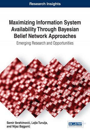 Cover of the book Maximizing Information System Availability Through Bayesian Belief Network Approaches by Stephan M. Liozu