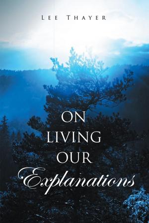 Cover of the book On Living Our Explanations by Bill Hyman