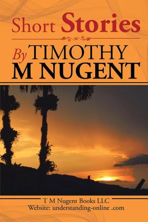 Book cover of Short Stories by Timothy M Nugent