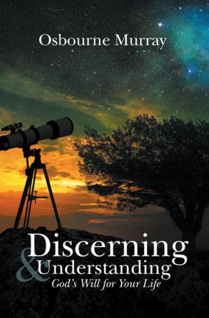 Cover of the book Discerning & Understanding God’S Will for Your Life by Felicia Turrentine Daniel