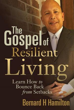 Cover of the book The Gospel of Resilient Living by Kevin Lewis