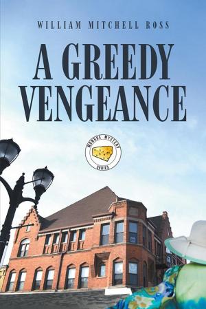 Cover of the book A Greedy Vengeance by David Edward Collier