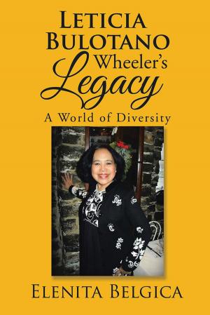 Cover of the book Leticia Bulotano Wheeler’S Legacy by Philomena N. Okeke