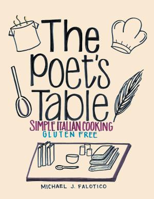 Cover of the book The Poet’S Table by AnnMarie Chiarenza, Emma Chiarenza