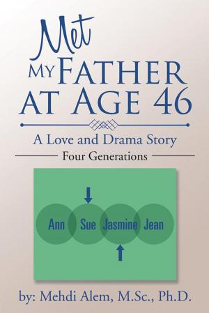Cover of the book Met My Father at Age 46 by Kelvin R. Ward
