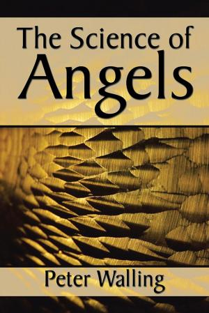 Cover of the book The Science of Angels by Todd Thompson