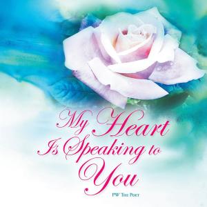 Cover of the book My Heart Is Speaking to You by Allan Mohl Ph.D.