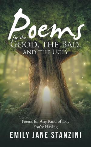Cover of the book Poems for the Good, the Bad, and the Ugly by Robert Landori